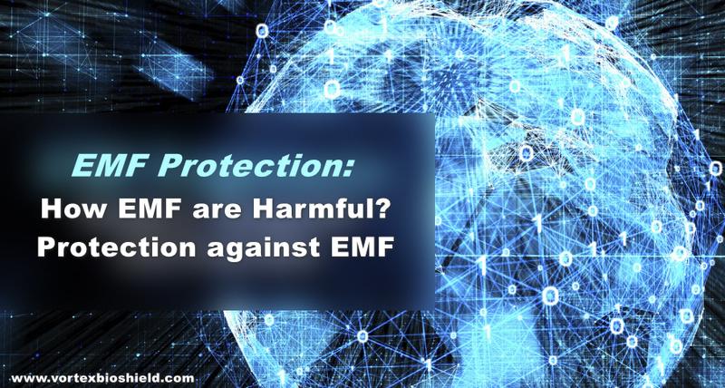 HOW EMF RADIATIONS EXPOSURE IS DANGEROUS AND PROTECTION AGAINST EMF RADIATIONS?